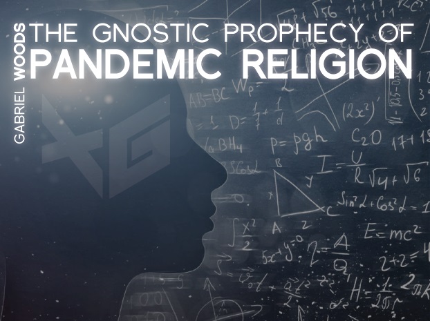 THE GNOSTIC PROPHECY OF PANDEMIC RELIGION 